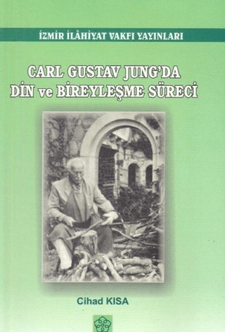 Carl Gustov Jung'da Din ve Bireyleşme Süreci Cihad Kısa