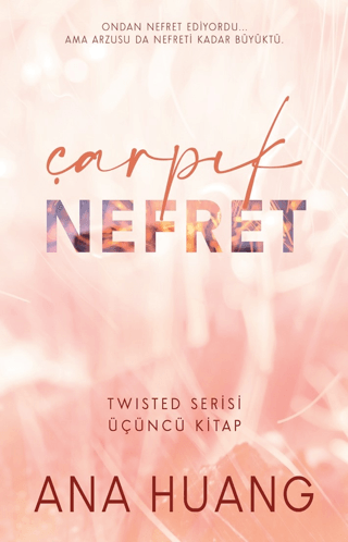 Çarpık Nefret - Twisted Serisi 3.Kitap Ana Huang