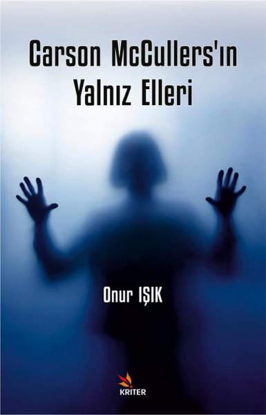 Carson McCullers'ın Yalnız Elleri Onur Işık