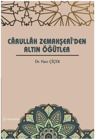 Carullah Zemahşeri'den Altın Öğütler Hacı Çiçek