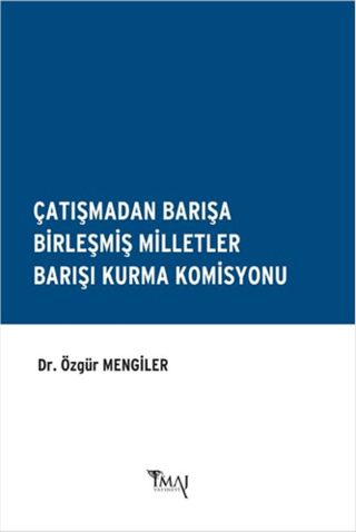 Çatışmadan Barışa Birleşmiş Milletler Barışı Kurma Komisyonu Özgür Men