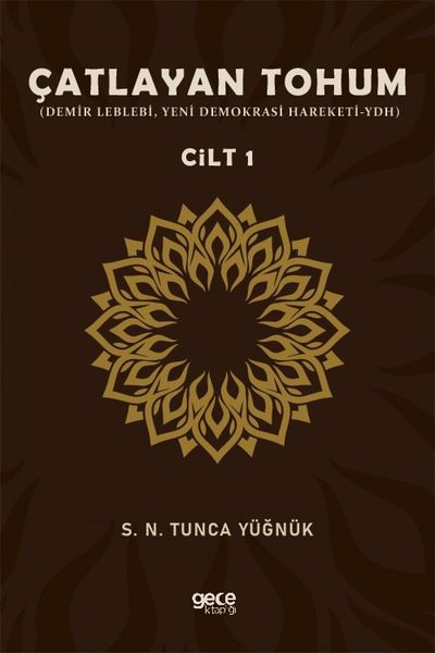 Çatlayan Tohum - Cilt 1 S. N. Tunca Yüğnük