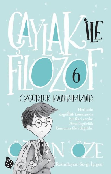 Çaylak ile Filozof 6 - Özgürlük Kaderimizdir Özkan Öze