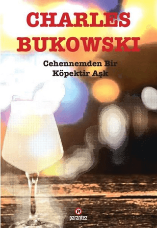 Cehennemden Bir Köpektir Aşk Charles Bukowski