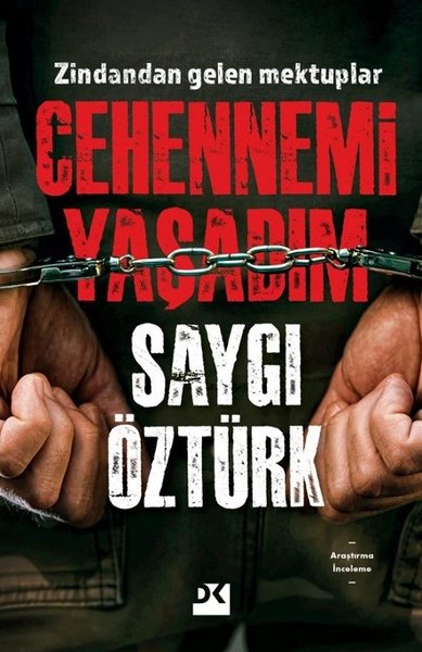 Cehennemi Yaşadım - Zindandan Gelen Mektuplar Saygı Öztürk