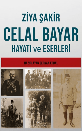 Celal Bayar Hayatı ve Eserleri Ziya Şakir