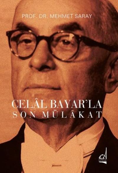 Celal Bayar'la Son Mülakat Mehmet Saray