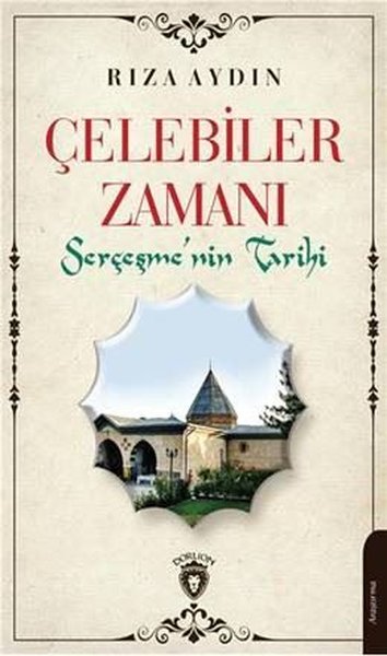 Çelebiler Zamanı Serçeşmenin Tarihi Rıza Aydın