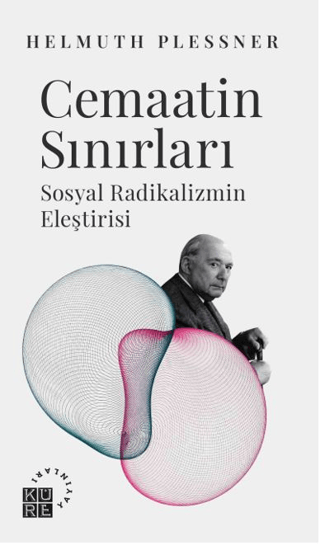 Cemaatin Sınırları Sosyal Radikalizmin Eleştirisi Helmuth Plessner