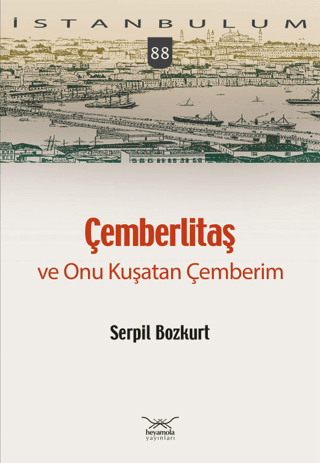 Çemberlitaş ve Onu Kuşatan Çemberim Serpil Bozkurt