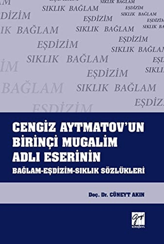 Cengiz Aytmatov'un Birinçi Mugalim Adlı Eserinin Bağlam-Eşdizim-Sıklık