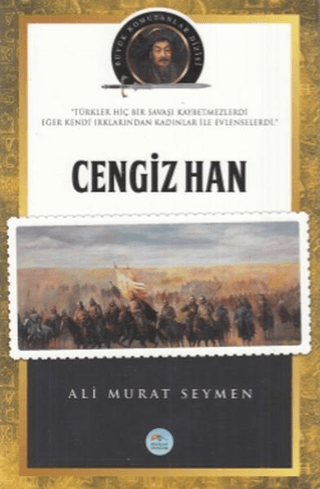 Cengiz Han - Büyük Komutanlar Dizisi Ali Murat Seymen