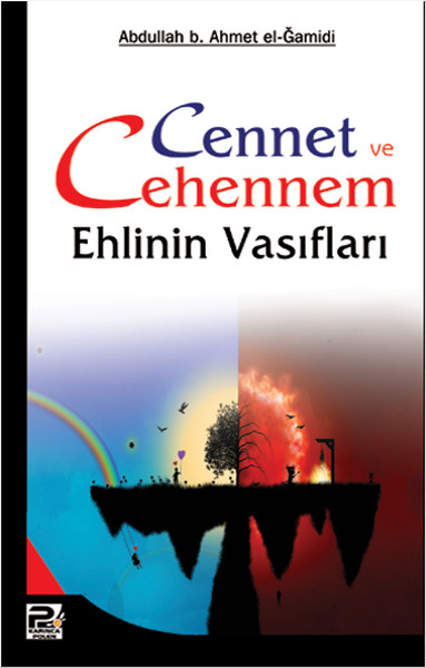 Cennet ve Cehennem Ehlinin Vasıfları Abdullah b. Ahmet el-Ğamidi