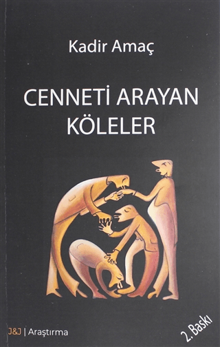 Cenneti Arayan Köleler Kadir Amaç