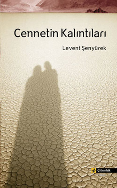 Cennetin Kalıntıları Levent Şenyürek