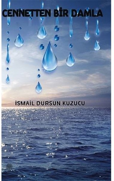 Cennetten Bir Damla İsmail Dursun Kuzucu