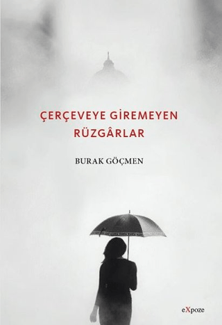 Çerçeveye Giremeyen Rüzgarlar Burak Göçmen