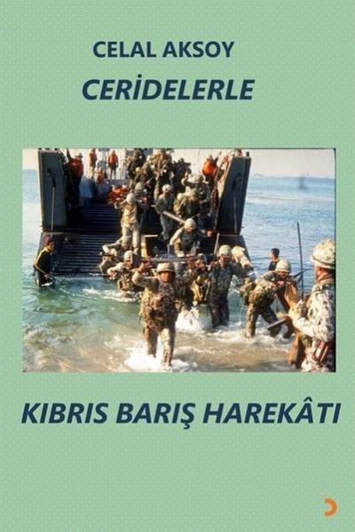 Ceridelerle Kıbrıs Barış Harekatı Celal Aksoy