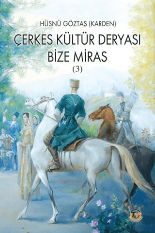 Çerkes Kültür Deryası Bize Miras - 3 Hüsnü Göztaş