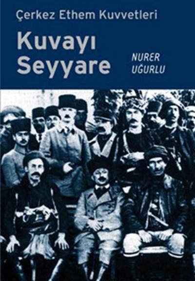 Çerkez Ethem Kuvvetleri Kuvayı Seyyare Nurer Uğurlu