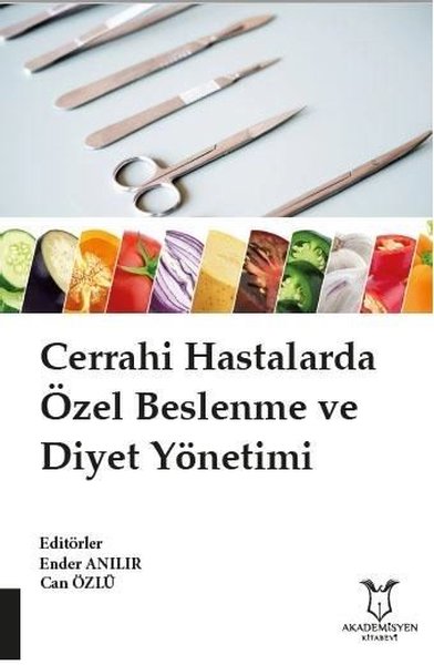 Cerrahi Hastalarda Özel Beslenme ve Diyet Yönetimi Ender Anılır