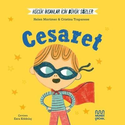 Cesaret - Küçük İnsanlar İçin Büyük Sözler (Ciltli) Helena Mortimer