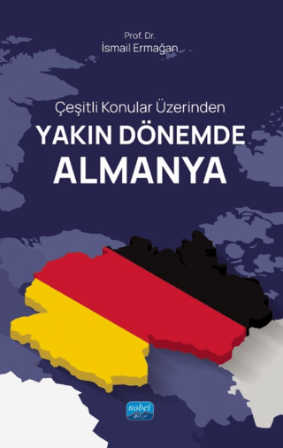 Çeşitli Konular Üzerinden Yakın Dönemde Almanya İsmail Ermağan