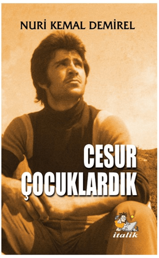 Cesur Çocuklardık Nuri Kemal Demirel