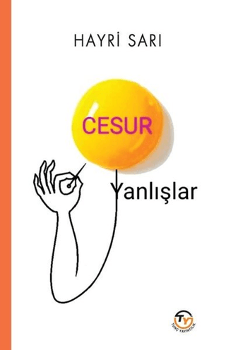 Cesur Yanlışlar Hayri Sarı