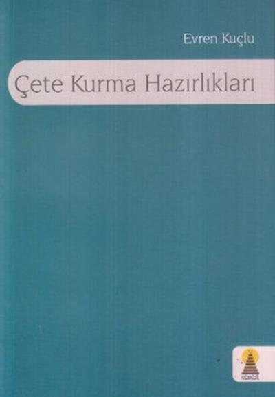 Çete Kurma Hazırlıkları Evren Kuçlu