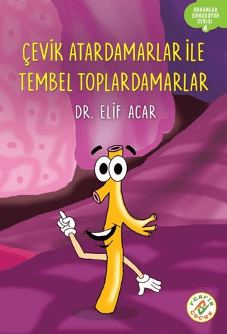 Çevik Atardamarlar İle Tembel Toplardamarlar - Organlar Konuşuyor Seri