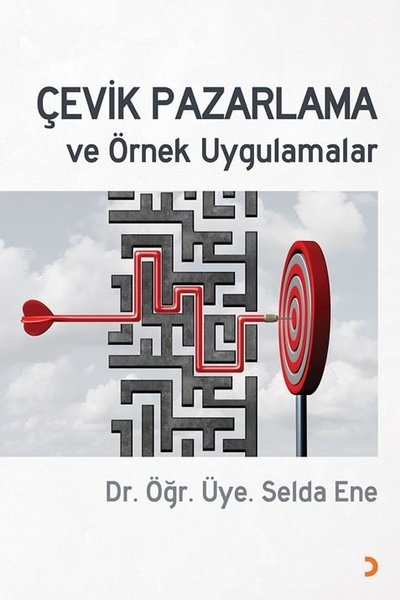 Çevik Pazarlama ve Örnek Uygulamalar Selda Ene