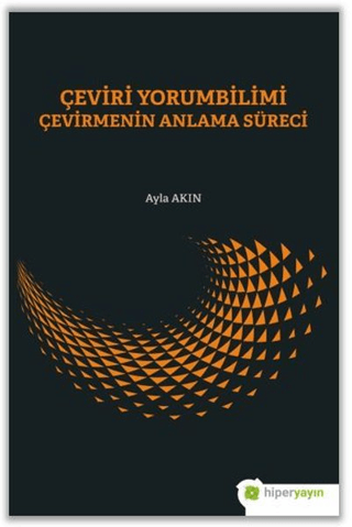 Çeviri Yorumbilimi Çevirmenin Anlam Süreci Ayla Akın