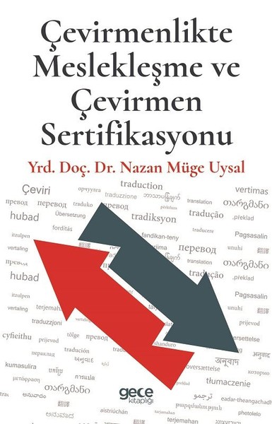 Çevirmenlikte Meslekleşme ve Çevirmen Sertifikasyonu Nazan Müge Uysal