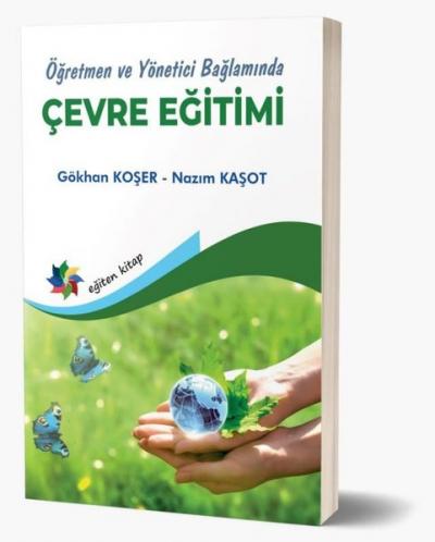 Çevre Eğitimi - Öğretmen ve Yönetici Bağlamında Gökhan Koşer