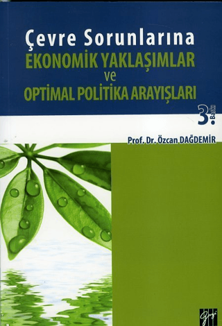 Çevre Sorunlarına Ekonomik Yaklaşımlar ve Optimal Politika Arayışları 