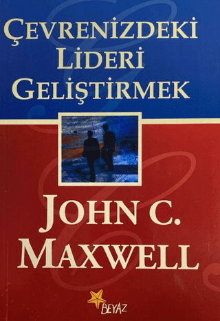 Çevrenizdeki Lideri Geliştirmek John C. Maxwell