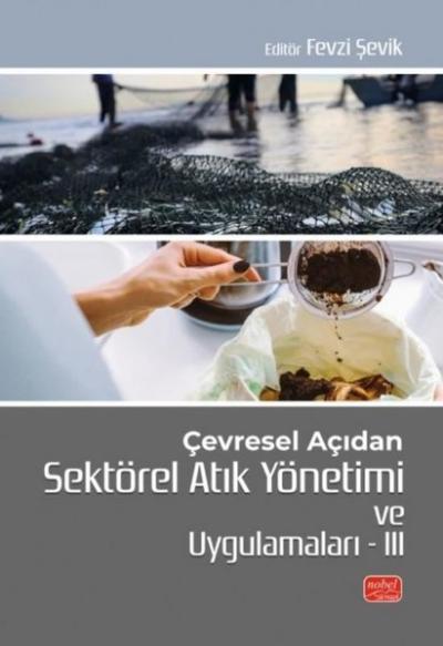 Çevresel Açıdan Sektörel Atık Yönetimi ve Uygulamaları 3 Kolektif