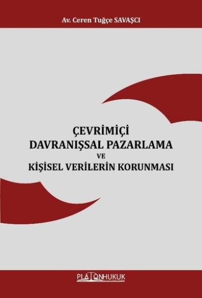 Çevrimiçi Davranışsal Pazarlama ve Kişisel Verilen Korunması Ceren Tuğ