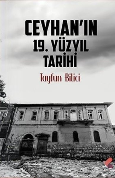 Ceyhan'ın 19. Yüzyıl Tarihi Tayfun Binici