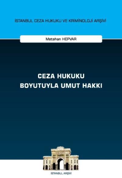 Ceza Hukuku Boyutuyla Umut Hakkı Metehan Hepvar