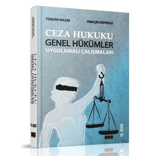 Ceza Hukuku Genel Hükümler Uygulamalı Çalışmaları Türkan Yalçın