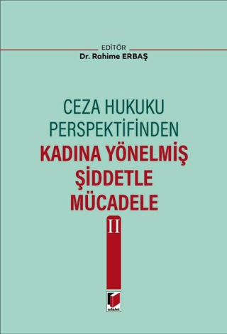 Ceza Hukuku Perspektifinden Kadına Yönelmiş Şiddetle Mücadele II Rahim