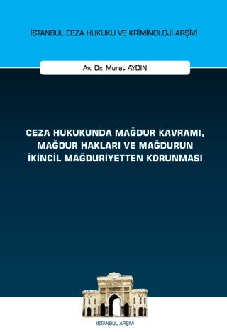 Ceza Hukukunda Mağdur Kavramı Mağdur Hakları ve Mağdurun İkincil Mağdu