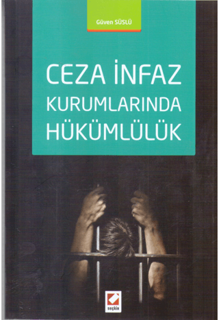 Ceza İnfaz Kurumlarında Hükümlülük Güven Süslü