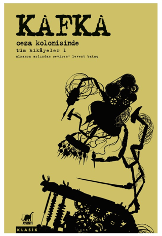 Kafka - Ceza Kolonisinde Tüm Hikayeler 1 Franz Kafka