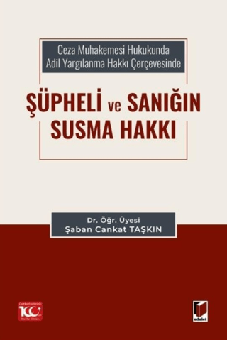 Ceza Muhakemesi Hukukunda Adil Yargılanma Hakkı Çerçevesinde Şüpheli v