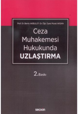 Ceza Muhakemesi Hukukunda Uzlaştırma Berrin Akbulut