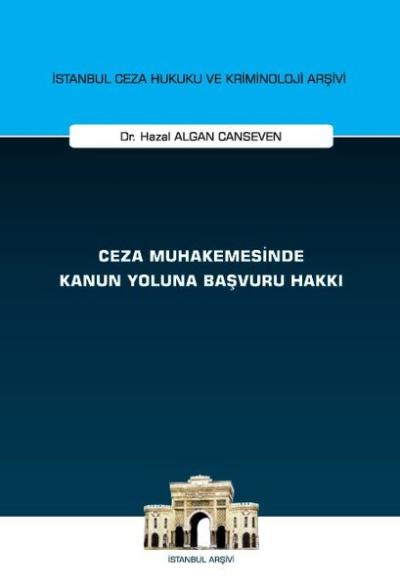 Ceza Muhakemesinde Kanun Yoluna Başvuru Hakkı Hazal Algan Canseven