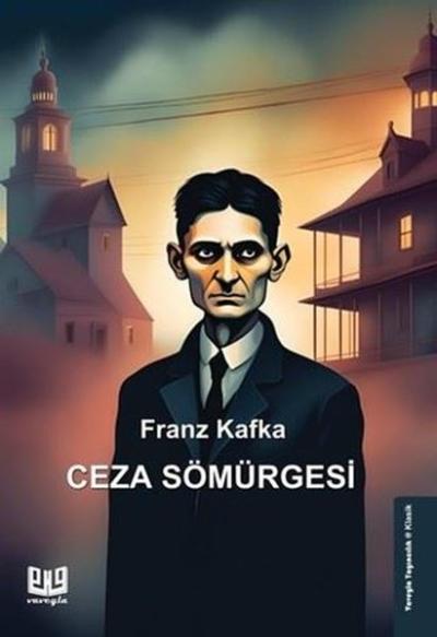 Ceza Sömürgesi Franz Kafka